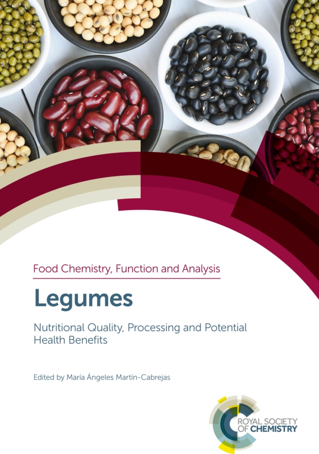 Legumes Nutritional Quality, Processing and Potential Health Benefits 1st Edition