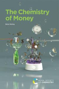 Omslagafbeelding: The Chemistry of Money 1st edition 9781782629832