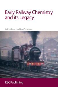 Cover image: Early Railway Chemistry and its Legacy 1st edition 9781849733267