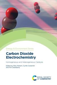 Cover image: Carbon Dioxide Electrochemistry 1st edition 9781788015462