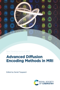 Cover image: Advanced Diffusion Encoding Methods in MRI 1st edition 9781788017268
