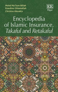 Cover image: Encyclopedia of Islamic Insurance, Takaful and Retakaful 1st edition 9781788115827