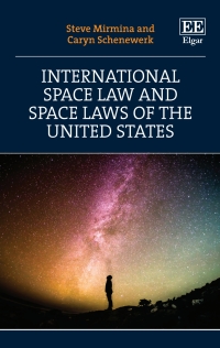 صورة الغلاف: International Space Law and Space Laws of the United States 1st edition 9781788117883