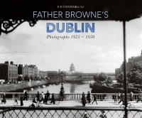 Omslagafbeelding: Father Browne's Dublin 9781910248126