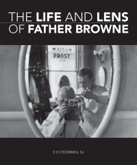Imagen de portada: The Life and Lens Of Father Browne 9781910248003