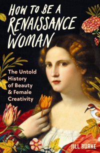 Imagen de portada: How to be a Renaissance Woman 9781788166669