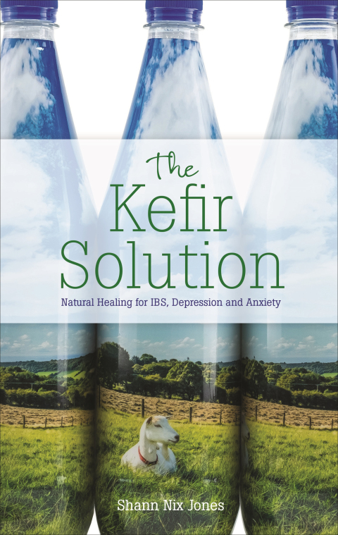 The Kefir Solution: Natural Healing for IBS, Depression and Anxiety - FULL INSTANT DOWNLOAD | PDF DOCX EPUB
