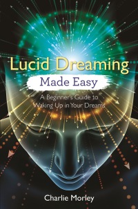 Cover image: Lucid Dreaming Made Easy 9781788172714
