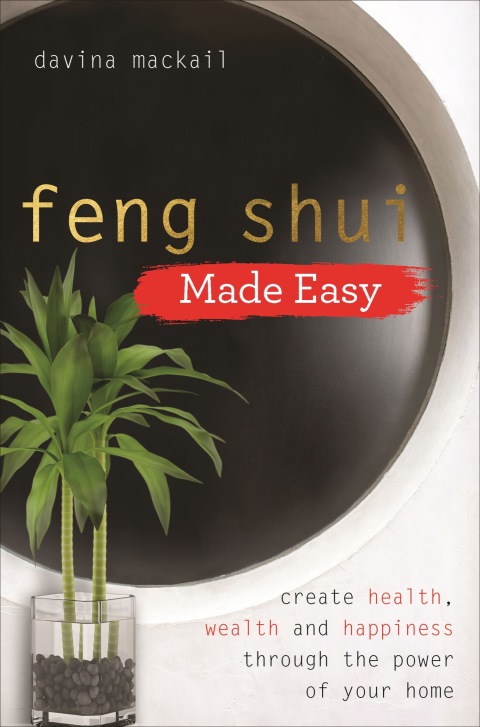 Feng Shui Made Easy: Create Health, Wealth and Happiness through the Power of Your Home - FULL INSTANT DOWNLOAD | PDF DOCX EPUB