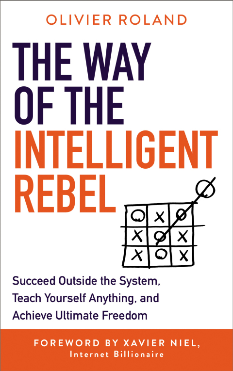 The Way of the Intelligent Rebel: Succeed Outside the System, Teach Yourself Anything, and Achieve Ultimate Freedom - FULL INSTANT DOWNLOAD | PDF DOCX EPUB