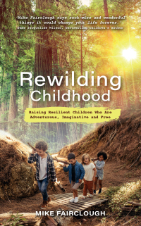 Cover image: Rewilding Childhood 9781401966676