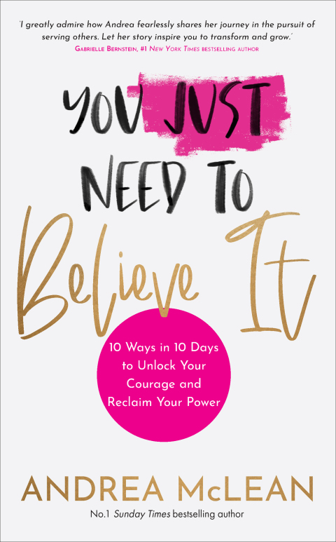 You Just Need to Believe It : 10 Ways in 10 Days to Unlock Your Courage and Reclaim Your Power - FULL INSTANT DOWNLOAD | PDF DOCX EPUB