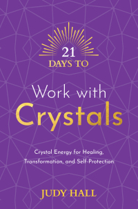 Cover image: 21 Days to Work with Crystals 9781401971229