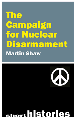 Cover image: The Campaign for Nuclear Disarmament 9781788217781