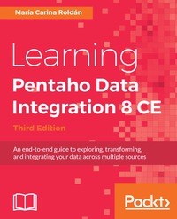 Cover image: Learning Pentaho Data Integration 8 CE - Third Edition 3rd edition 9781788292436