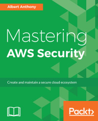 Cover image: Mastering AWS Security 1st edition 9781788293723