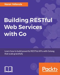 Cover image: Building RESTful Web services with Go 1st edition 9781788294287