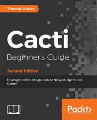 表紙画像: Cacti Beginner's Guide - Second Edition 2nd edition 9781788299183
