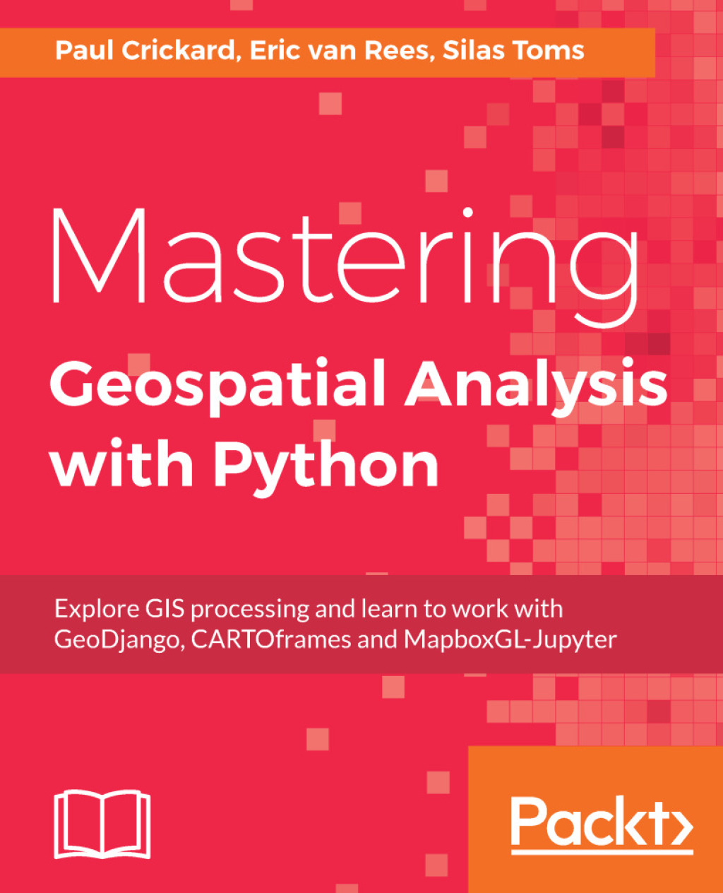 Mastering Geospatial Analysis with Python Explore GIS processing and learn to work with GeoDjango, CARTOframes and MapboxGL-Jupyter 1st Edition