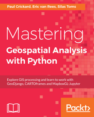 Cover image: Mastering Geospatial Analysis with Python 1st edition 9781788293334