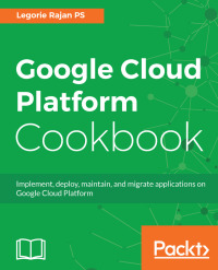 Cover image: Google Cloud Platform Cookbook 1st edition 9781788291996