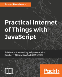 Immagine di copertina: Practical Internet of Things with JavaScript 1st edition 9781788292948