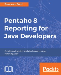 Cover image: Pentaho 8 Reporting for Java Developers 1st edition 9781788298995