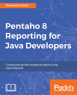 Cover image: Pentaho 8 Reporting for Java Developers 1st edition 9781788298995