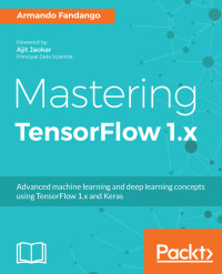 Cover image: Mastering TensorFlow 1.x 1st edition 9781788292061