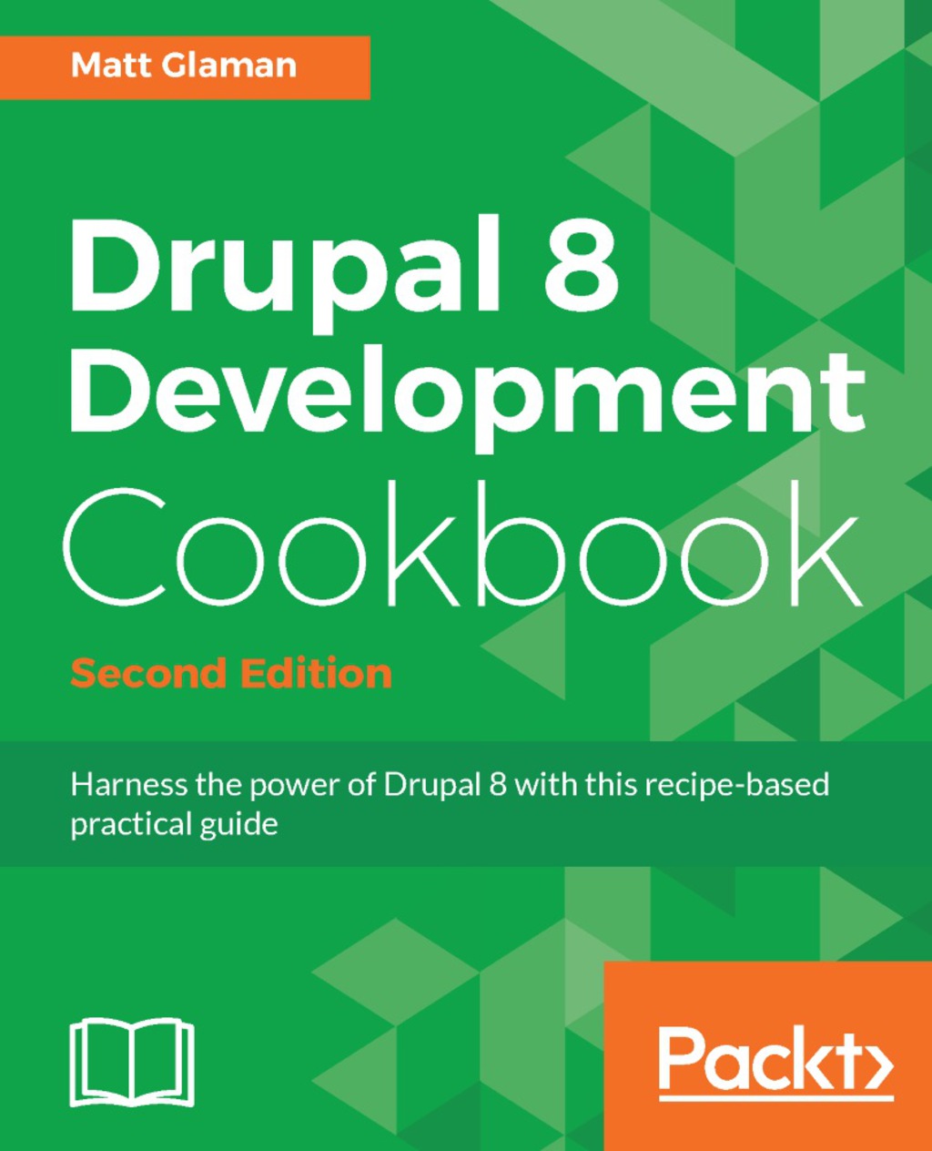 Drupal 8 Development Cookbook – Second Edition 2nd Edition