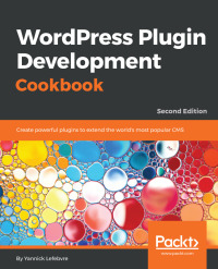 Cover image: WordPress Plugin Development Cookbook - Second Edition 2nd edition 9781788291187