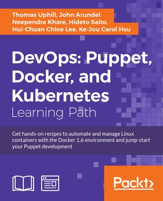 Cover image: DevOps: Puppet, Docker, and Kubernetes 1st edition 9781788297615