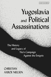 Cover image: Yugoslavia and Political Assassinations 1st edition 9780755634903