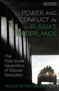 Imagen de portada: Power and Conflict in Russia’s Borderlands 1st edition 9781788311434