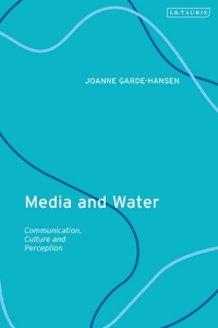 Cover image: Media and Water 1st edition 9780755636921