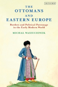 Cover image: The Ottomans and Eastern Europe 1st edition 9780755638536