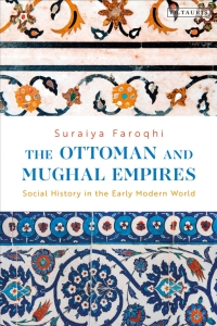 Cover image: The Ottoman and Mughal Empires 1st edition 9781788313667