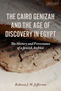 Cover image: The Cairo Genizah and the Age of Discovery in Egypt 1st edition 9781788319645