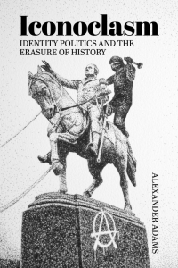 Imagen de portada: Iconoclasm, Identity Politics and the Erasure of History 1st edition 9781788360425