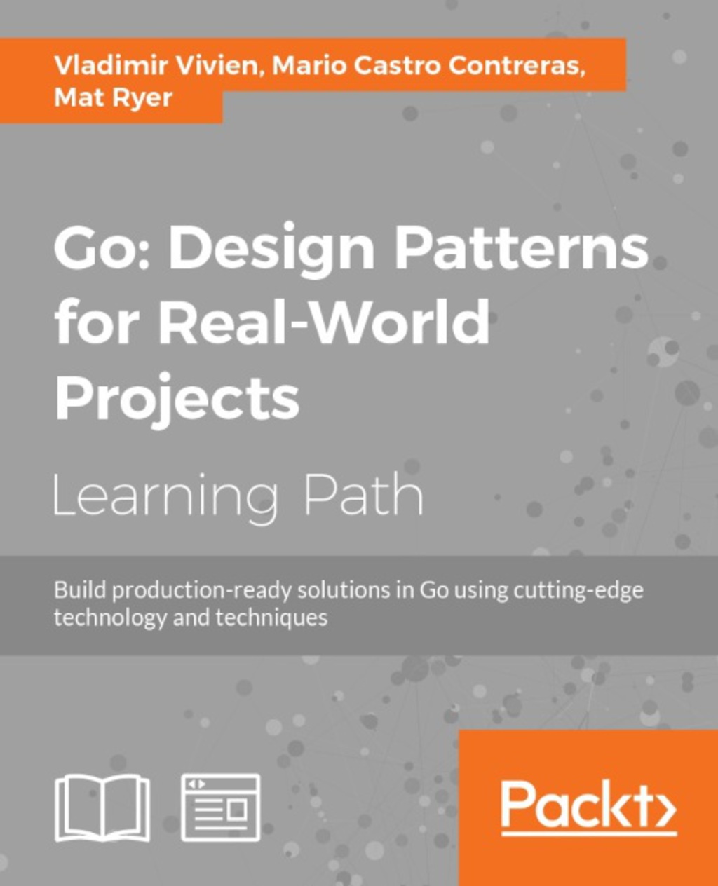 Go: Design Patterns for Real-World Projects 1st Edition