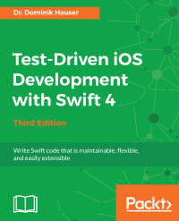 Cover image: Test-Driven iOS Development with Swift 4 - Third Edition 3rd edition 9781788475709