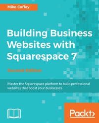 Imagen de portada: Building Business Websites with Squarespace 7 - Second Edition 2nd edition 9781788396714