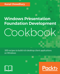 Cover image: Windows Presentation Foundation Development Cookbook 1st edition 9781788399807