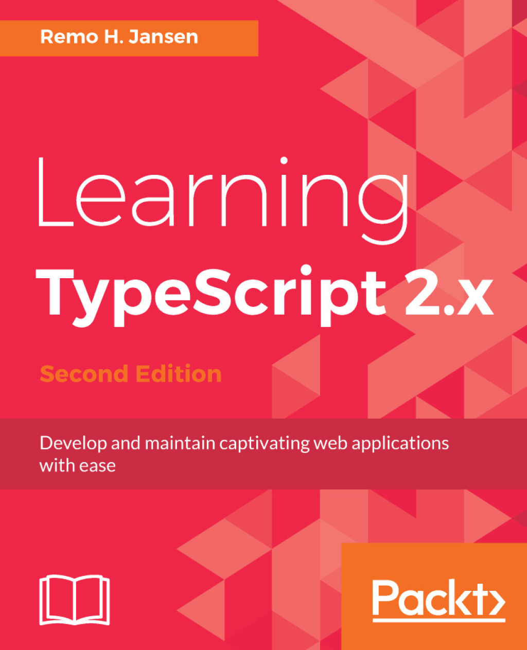 Learning TypeScript 2.x Develop and maintain captivating web applications with ease 2nd Edition