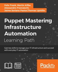 Immagine di copertina: Puppet: Mastering Infrastructure Automation 1st edition 9781788399708