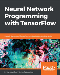 Imagen de portada: Neural Network Programming with TensorFlow 1st edition 9781788390392