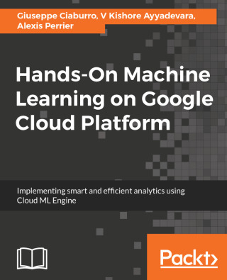 Cover image: Hands-On Machine Learning on Google Cloud Platform 1st edition 9781788393485