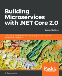 表紙画像: Building Microservices with .NET Core 2.0 - Second Edition 2nd edition 9781788393331