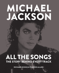 Cover image: Michael Jackson: All the Songs 9781788400572