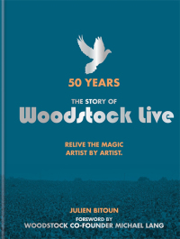 Cover image: 50 Years: The Story of Woodstock Live 9781788400749